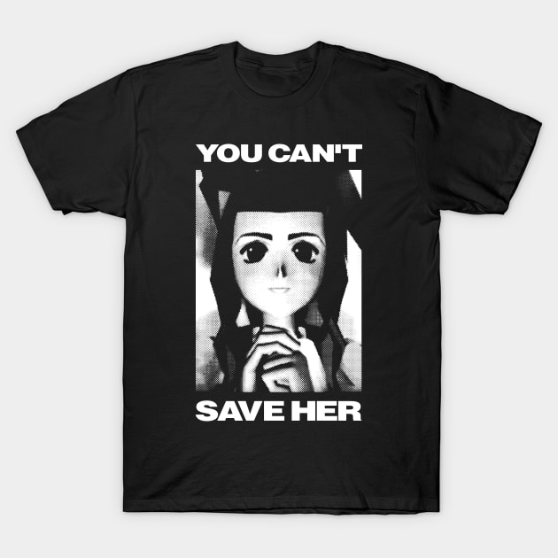 You can't save her T-Shirt by demonigote